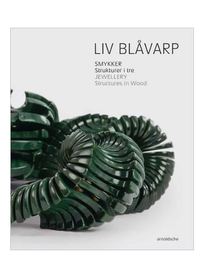Liv Blavarp:Jewellery Structures In Wood Hardcover English by Cecilie Skeide - 25 August 2017