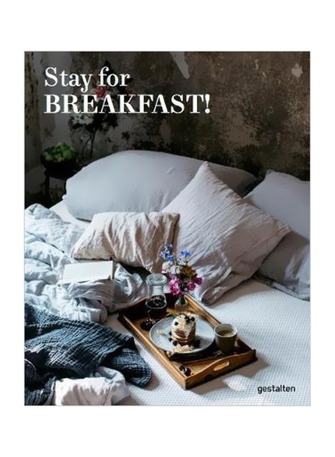 Stay For Breakfast : Recipes For Every Occasion Paperback English by Gestalten - 21 November 2017