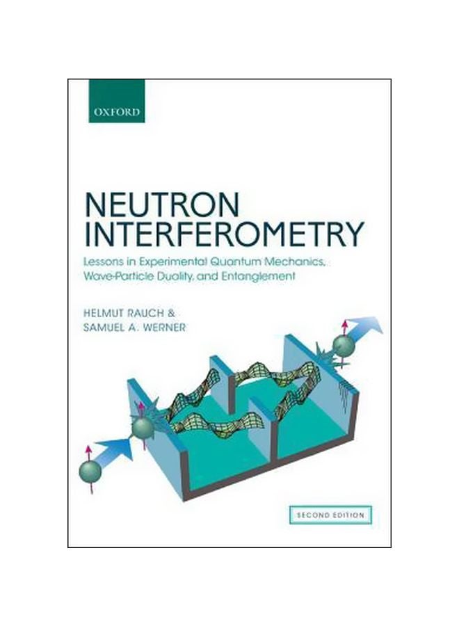 null - Neutron Interferometry: Lessons In Experimental Quantum Mechanics, Wave-particle Duality, And Entanglement Hardcover English by Helmut Rauch - 1 December 2015 - Image 1