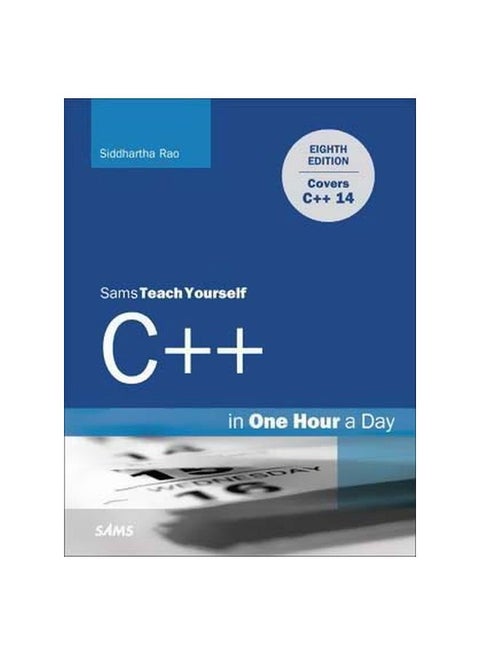 Sams Teach Yourself : C++ In One Hour A Day Paperback English by Siddhartha Rao - 2 January 2017
