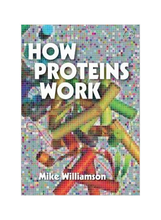 How Proteins Work Paperback English by Mike Williamson - 29 July 2011 