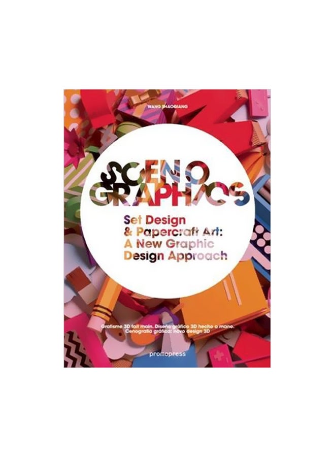 null - Scenographics: Self Design And Papercraft Art: A New Graphic Design Approach Hardcover English by Wang Shaoqiang - 15 June 2015 - Image 1