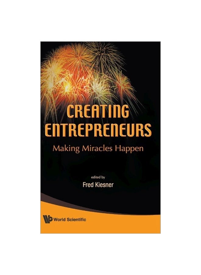 Creating Entrepreneurs: Making Miracles Happen Hardcover English by Fred Kiesner - 25 August 2009 