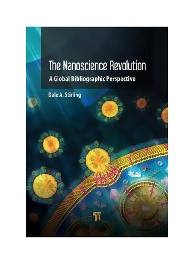 The Nanoscience Revolution: A Global Bibliographic Perspective Hardcover English by Dale A. Stirling - 19 March 2018 