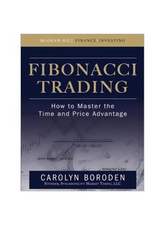 Fibonacci Trading: How To Master The Time And Price Advantage Hardcover English by Carolyn Boroden - 28 April 2008