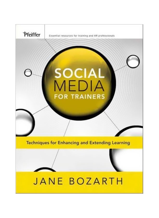 Social Media For Trainers :Techniques For Enhancing And Extending Learning Paperback English by Jane Bozarth - 17 September 2010