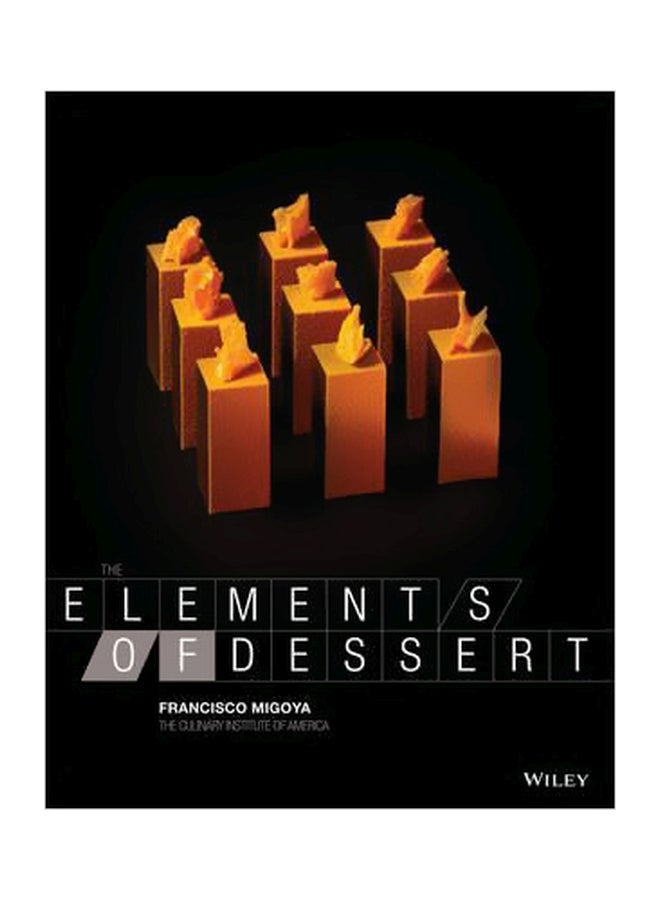 The Elements Of Dessert Hardcover English by Francisco J. Migoya - 5 November 2012 