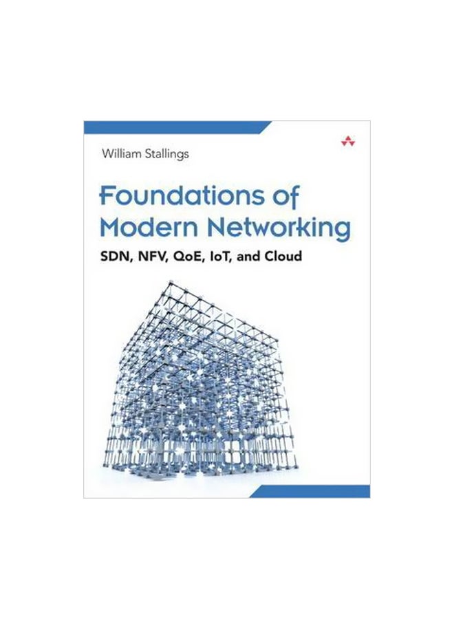 Foundations Of Modern Networking : SDN, NFV, QoE, IoT, And Cloud Paperback English by William Stallings - 8 November 2015 
