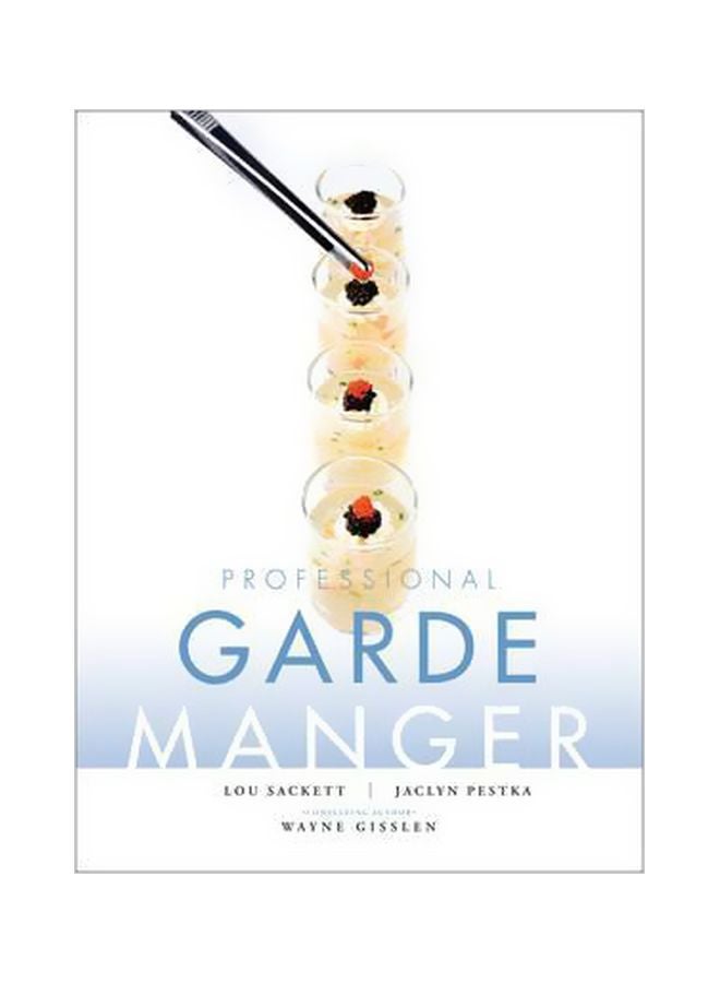 Professional Garde Manger: A Comprehensive Guide To Cold Food Preparation Hardcover English by Wayne Gisslen - 16 April 2010 