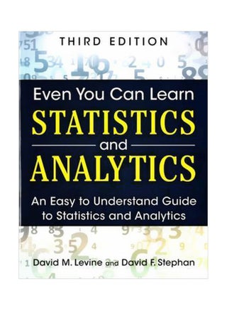 Even You Can Learn Statistics And Analytics : An Easy To Understand Guide To Statistics And Analytics Paperback English by David M. Levine - 17 December 2014 - v1562591985/N27560965A_1