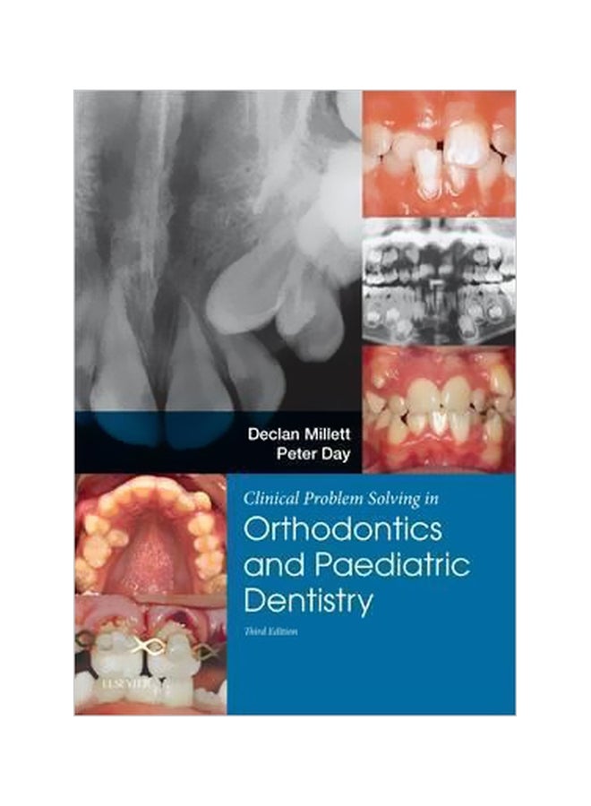 Clinical Problem Solving In Dentistry: Orthodontics And Paediatric Dentistry Paperback English by Declan T. Millett - 27 December 2016