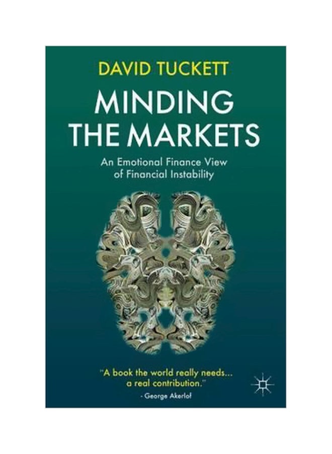 Minding The Markets: An Emotional Finance View Of Financial Instability Hardcover English by David Tuckett - 27 May 2011 