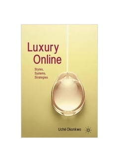 Luxury Online: Styles, Systems, Strategies Hardcover English by Uche Okonkwo - 15 April 2010