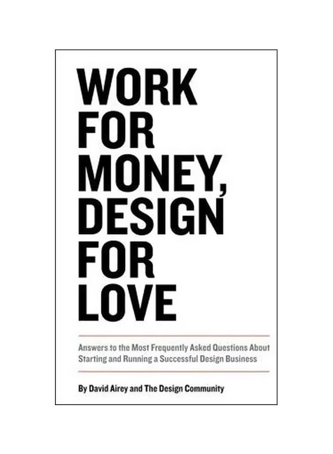 Work For Money, Design For Love Paperback English by David Airey - 4 December 2012 