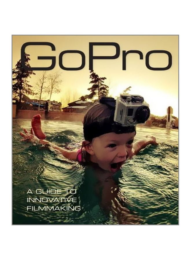 Gopro: A Guide To Innovative Filmmaking Paperback English by Bradford Schmidt - 28 November 2014