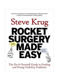 Rocket Surgery Made Easy: The Do-It-Yourself Guide To Finding And Fixing Usability Problems Paperback English by Steve Krug - 19 January 2010