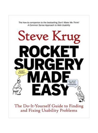 Rocket Surgery Made Easy: The Do-It-Yourself Guide To Finding And Fixing Usability Problems Paperback English by Steve Krug - 19 January 2010 - v1562592050/N27561131A_1