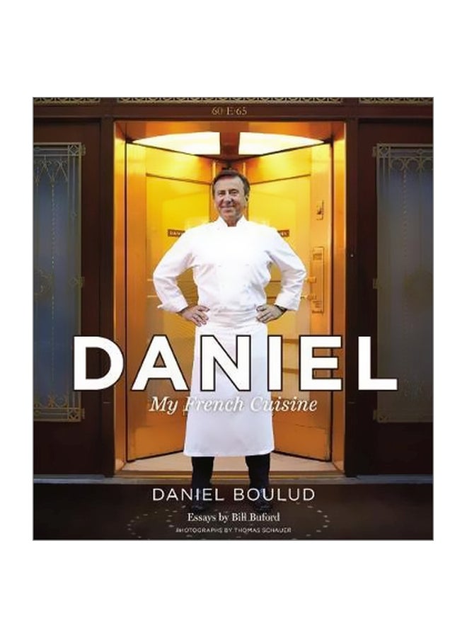 Daniel: My French Cuisine Hardcover English by Daniel Boulud - 15 October 2013 