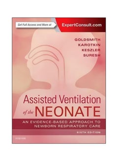 Assisted Ventilation Of The Neonate : Evidence-based Approach To Newborn Respiratory Care Hardcover English by Jay P. Goldsmith - 12 January 2017 