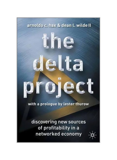 The Delta Project: Discovering New Sources Of Profitability In A Networked Economy Hardcover English by Arnoldo C. Hax - 23 March 2001