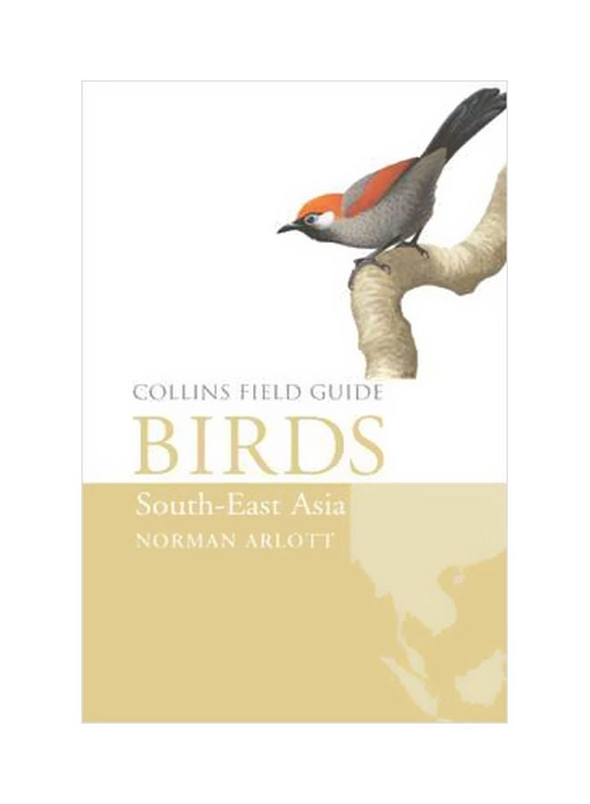 Collins Field Guide : Birds South-East Asia Hardcover English by Norman Arlott - 24 July 2017 
