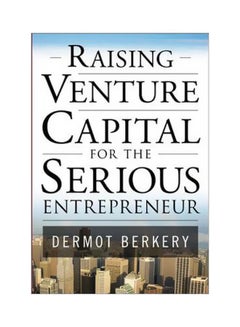 Raising Venture Capital For The Serious Entrepreneur Hardcover English by Dermot Berkery - 16 October 2007 - v1562592116/N27563176A_1