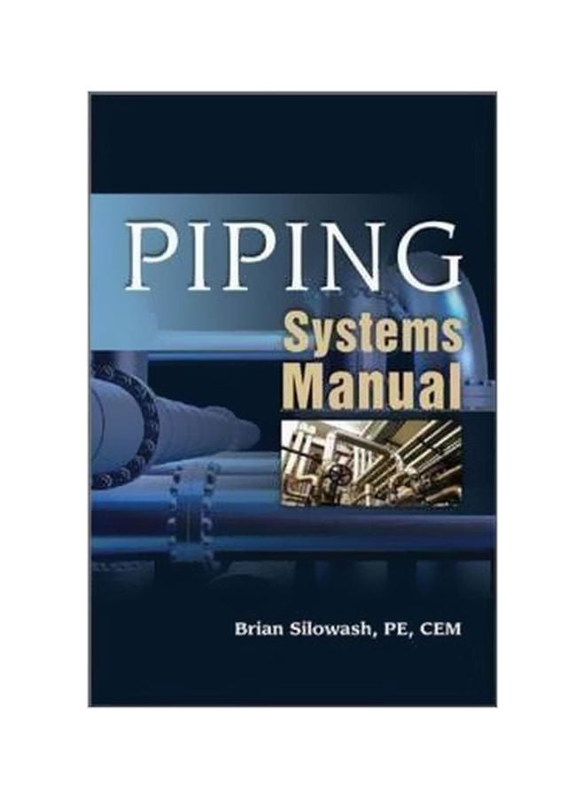 Piping Systems Manual Hardcover English by Brian Silowash - 8 October 2009