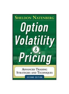 Option Volatility And Pricing: Advanced Trading Strategies And Techniques Hardcover English by Sheldon Natenberg - 28 November 2014