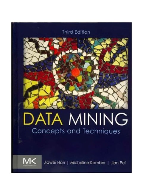Data Mining: Concepts And Techniques Hardcover English by Jiawei Han - 1 August 2017