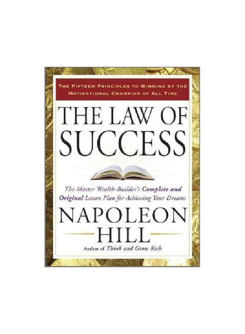 The Law Of Success : The Master Wealth-Builder's Complete And Original Lesson Plan For Achieving Your Dreams Paperback English by Napoleon Hill