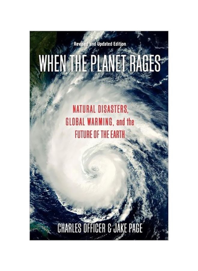 When The Planet Rages: Natural Disasters, Global Warming And The Future Of The Earth Paperback English by Charles B. Officer - 07-01-2010 