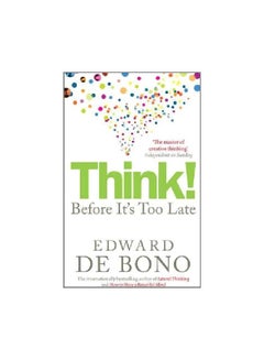 Think!: Before It's Too Late Paperback English by Edward de Bono - 01-04-2010 - v1562594373/N27597181A_1