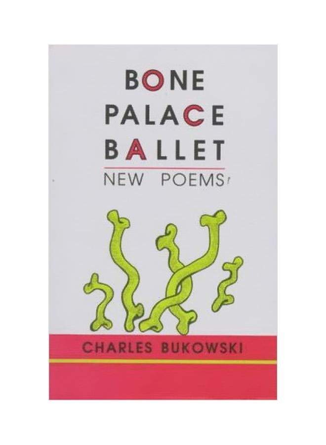 null - Bone Palace Ballet: New Poems Paperback English by Charles Bukowski - 15-06-2015 - Image 1