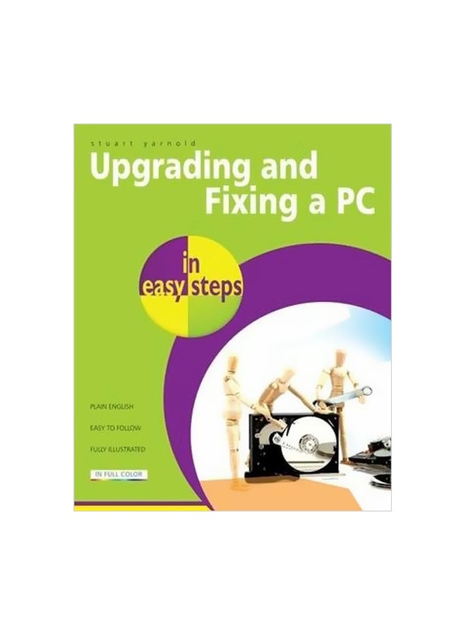 Upgrading And Fixing A PC In Easy Steps Paperback English by Stuart Yarnold - 04-10-2011