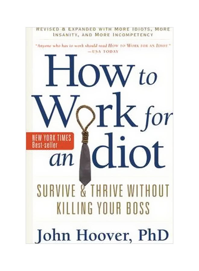 null - How To Work For An Idiot :Survive And Thrive Without Killing Your Boss Paperback English by John Hoover - 24-09-2012 - Image 1