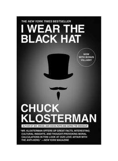 I Wear The Black Hat : Grappling With Villains Paperback English by Chuck Klosterman - 01-08-2014 