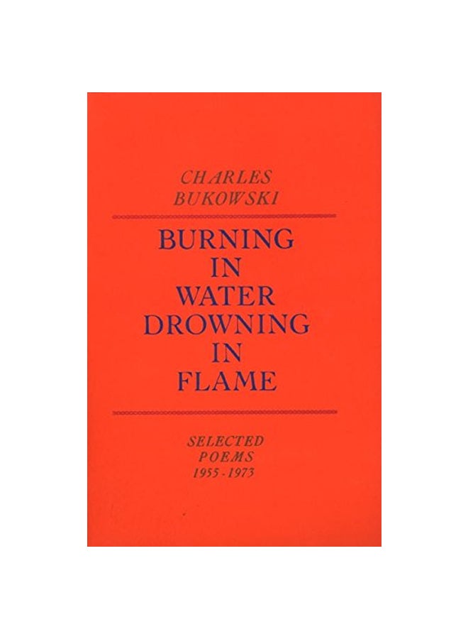 Burning In Water, Drowning In Flame Paperback English by Charles Bukowski - 13-09-2011 
