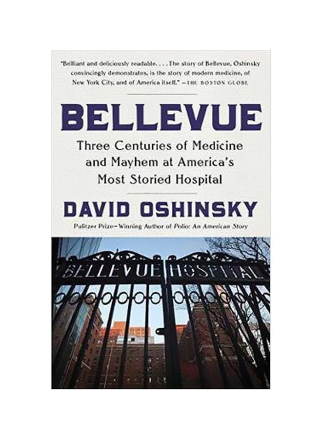 Bellevue: Three Centuries Of Medicine And Mayhem At America's Most Storied Hospital Paperback English by David Oshinsky - 31-10-2017