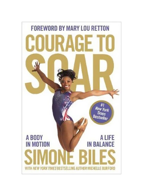 Courage To Soar : A Body In Motion, A Life In Balance Paperback English by Simone Biles - 01-05-2018