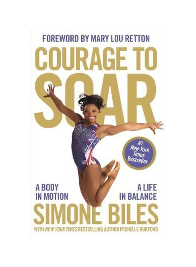 Courage To Soar : A Body In Motion, A Life In Balance Paperback English by Simone Biles - 01-05-2018