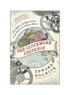 The Clockwork Universe Paperback English by Edward Dolnick - 07-02-2012 