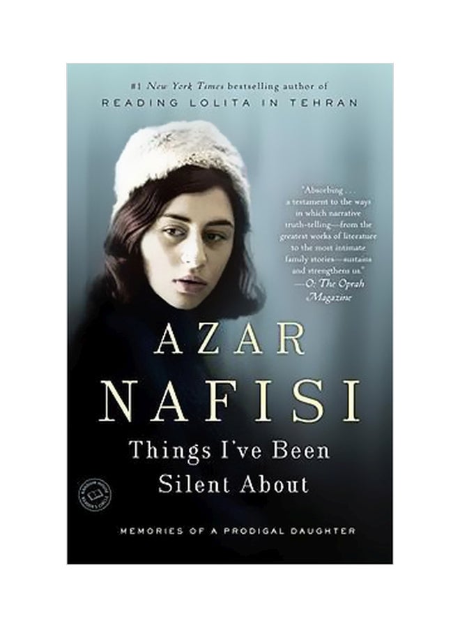 Things I've Been Silent About : Memories Of A Prodigal Daughter Paperback English by Azar Nafisi - 02-03-2010