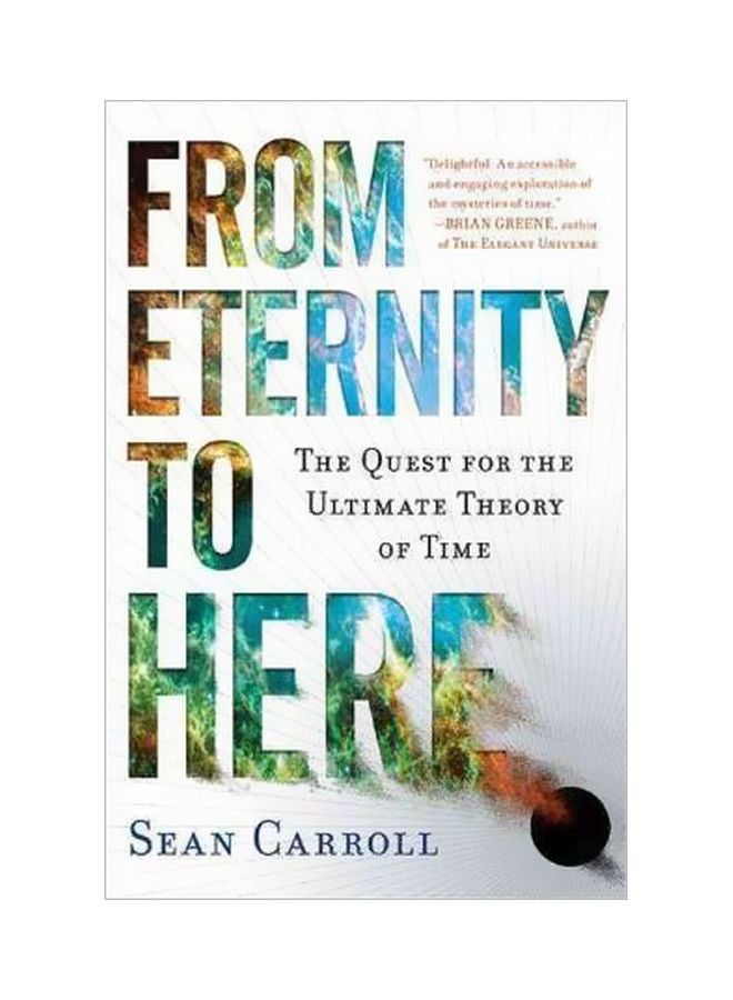 From Eternity To Here:The Quest For The Ultimate Theory Of Time Paperback English by Sean Carroll - 26-10-2010