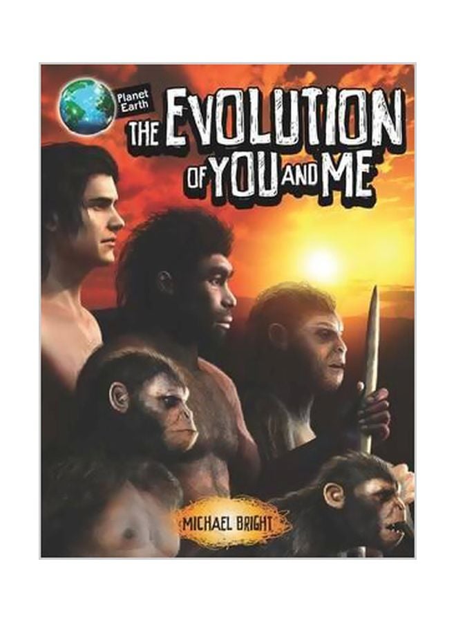 Planet Earth: The Evolution Of You And Me Hardcover English by Michael Bright - 27-06-2016