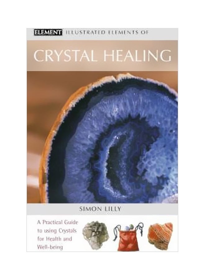 Crystal Healing: A Practical Guide To Using Crystals For Health And Well-being Paperback English by Simon Lilly - 18-02-2002