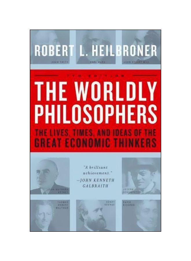 The Worldly Philosophers: The Lives, Times, And Ideas Of The Great Economic Thinkers Paperback English by Robert L. Heilbroner - 01-09-1999