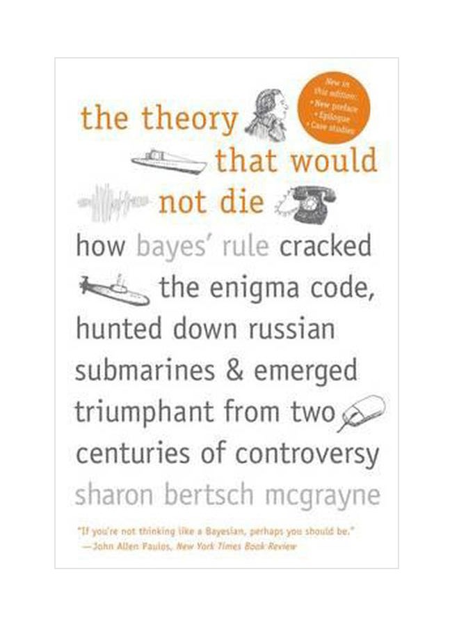 The Theory That Would Not Die Paperback English by Sharon Bertsch McGrayne - 30-10-2012 