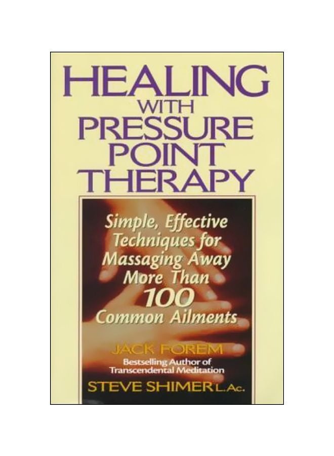 Healing With Pressure Point Therapy Paperback English by Jack Forem - 31-05-1999