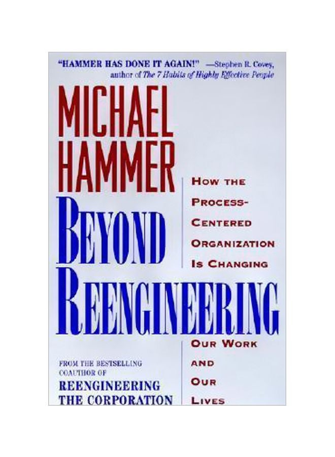 null - Beyond Re-engineering: How The Process-Centered Organization Is Changing Our Work And Our Lives Paperback English by Michael Hammer - 01-09-1997 - Image 1