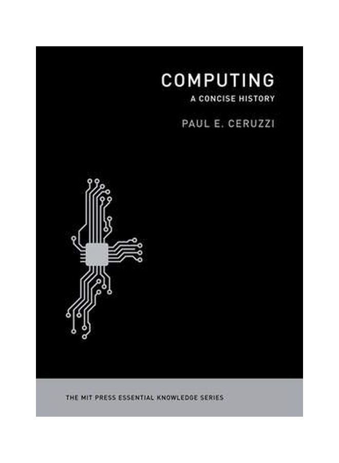 Computing: A Concise History Paperback English by Paul E. Ceruzzi - 26-07-2012
